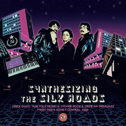 Synthesizing the Silk Roads: Uzbek Disco, Tajik Folktronica, Uyghur Rock & Crimean Tatar Jazz from 1980s Soviet Central Asia [2LP]